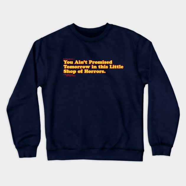 You Ain't Promised Tomorrow Crewneck Sweatshirt by Real Rap Quotes